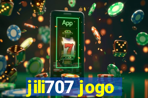 jili707 jogo